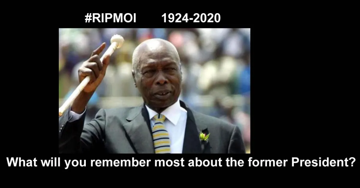 #RIPMoi: What you Remember Most About Daniel arap Moi and His Presidency?