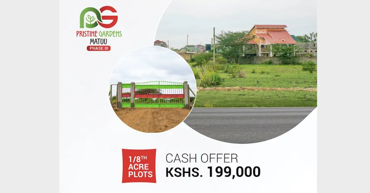 Affordable Plots at Pristine Gardens - Matuu Phase III: Available at Sh199,000 Cash Offer