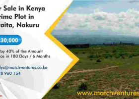 Match Ventures: Prime Plots for Sale in Nakuru, Kenya