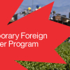 Canada’s Temporary Foreign Worker Program Faces Permanent Shutdown 