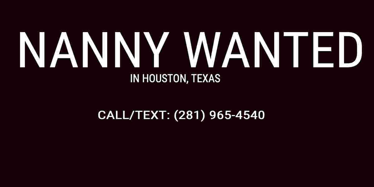 Live-in Nanny Wanted in Houston, Texas